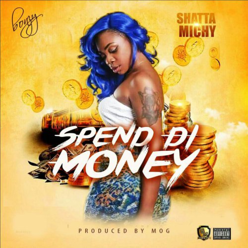 Shatta-Michy-Spend-Di-Money-(Prod-By-MOG-Beatz)