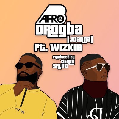 Afro B ft Wizkid – Drogba(Remix)(Prod. by Team Salut)